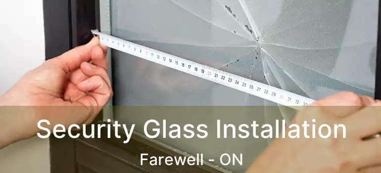  Security Glass Installation Farewell - ON