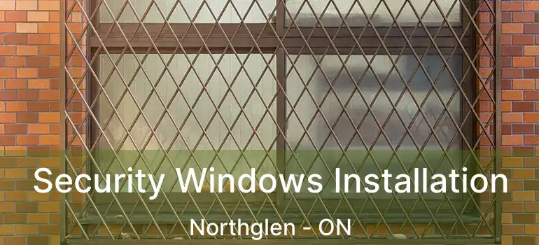  Security Windows Installation Northglen - ON