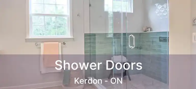  Shower Doors Kerdon - ON