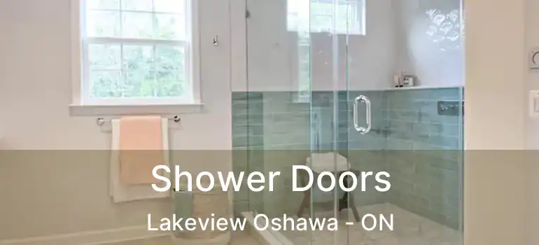  Shower Doors Lakeview Oshawa - ON