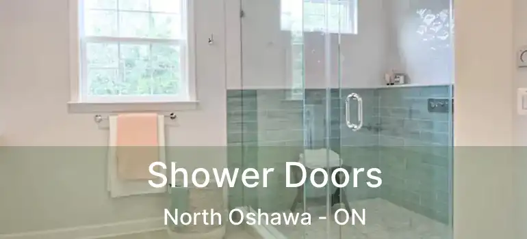  Shower Doors North Oshawa - ON