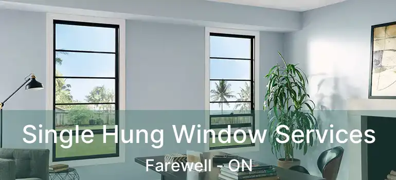  Single Hung Window Services Farewell - ON