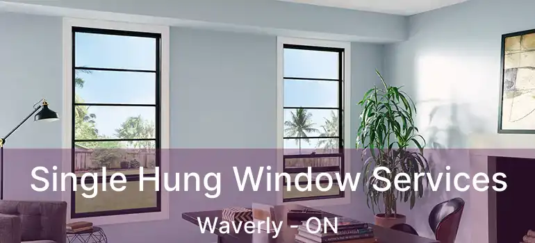  Single Hung Window Services Waverly - ON