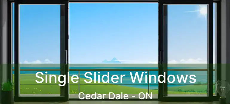  Single Slider Windows Cedar Dale - ON