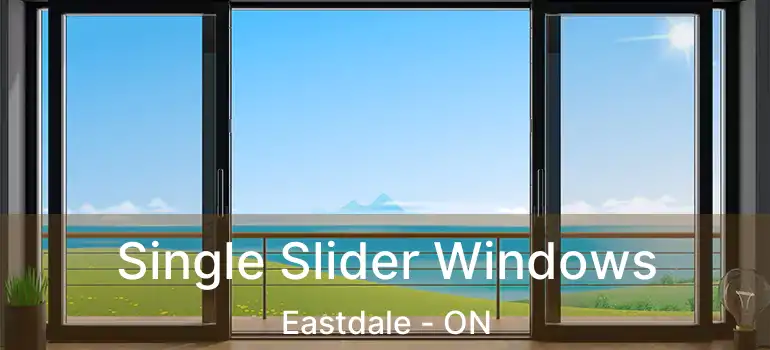  Single Slider Windows Eastdale - ON