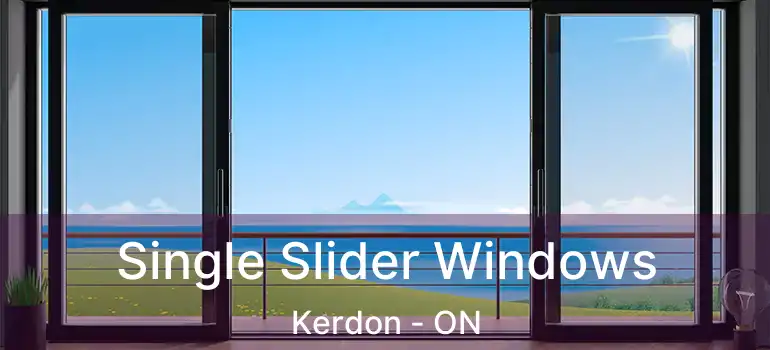  Single Slider Windows Kerdon - ON