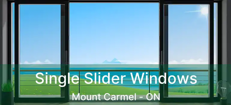  Single Slider Windows Mount Carmel - ON