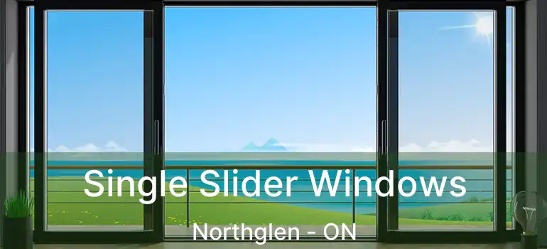  Single Slider Windows Northglen - ON