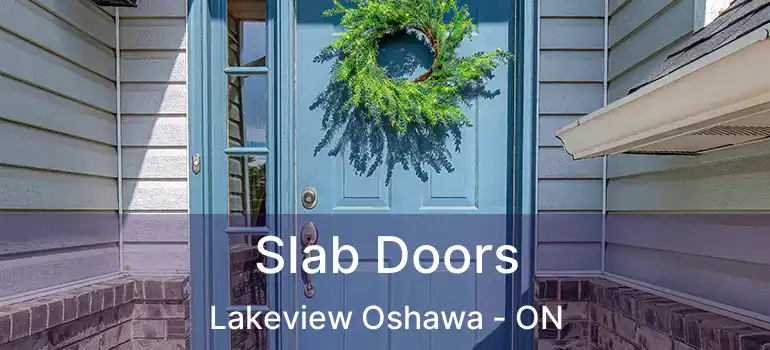  Slab Doors Lakeview Oshawa - ON