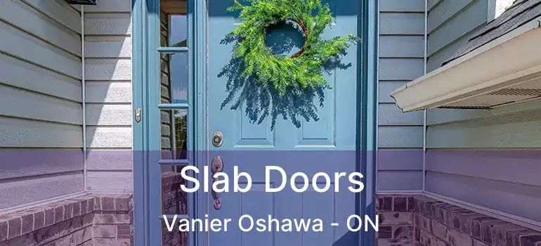  Slab Doors Vanier Oshawa - ON