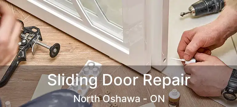  Sliding Door Repair North Oshawa - ON