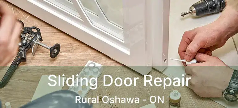  Sliding Door Repair Rural Oshawa - ON