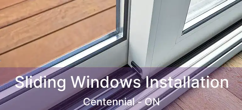  Sliding Windows Installation Centennial - ON