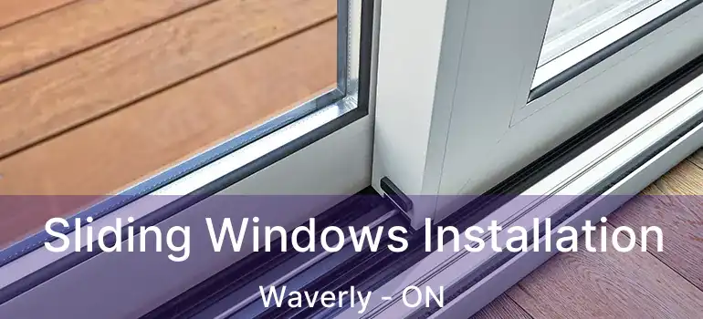  Sliding Windows Installation Waverly - ON