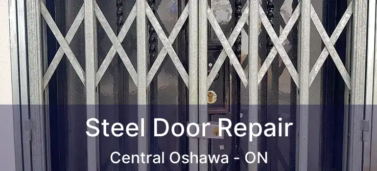  Steel Door Repair Central Oshawa - ON