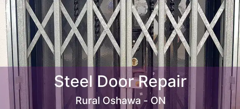  Steel Door Repair Rural Oshawa - ON