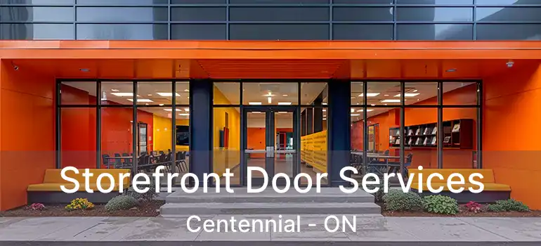  Storefront Door Services Centennial - ON