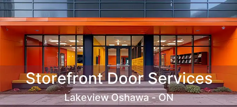  Storefront Door Services Lakeview Oshawa - ON