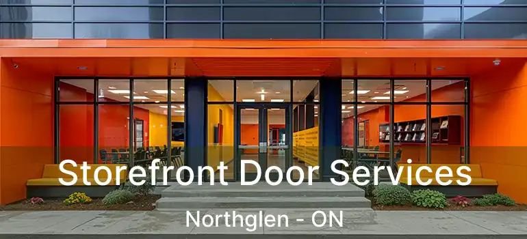  Storefront Door Services Northglen - ON