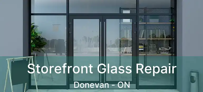  Storefront Glass Repair Donevan - ON