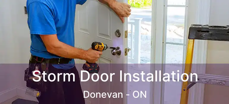  Storm Door Installation Donevan - ON