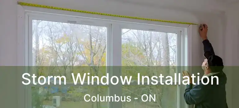  Storm Window Installation Columbus - ON