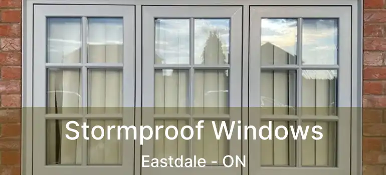  Stormproof Windows Eastdale - ON