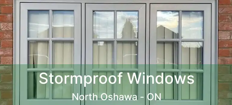  Stormproof Windows North Oshawa - ON