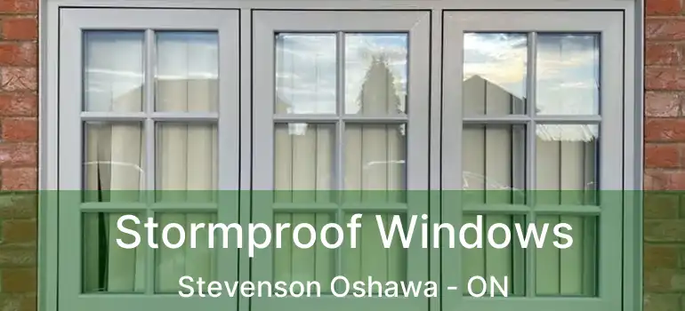  Stormproof Windows Stevenson Oshawa - ON