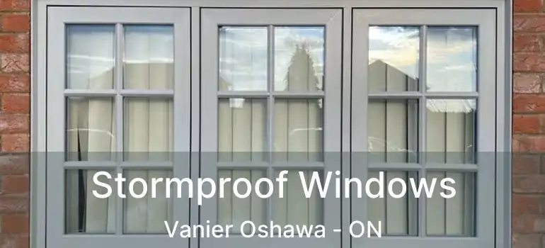  Stormproof Windows Vanier Oshawa - ON