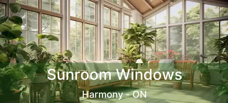  Sunroom Windows Harmony - ON