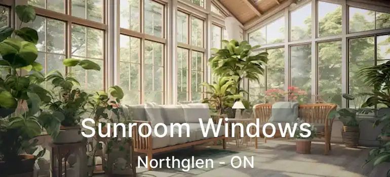  Sunroom Windows Northglen - ON