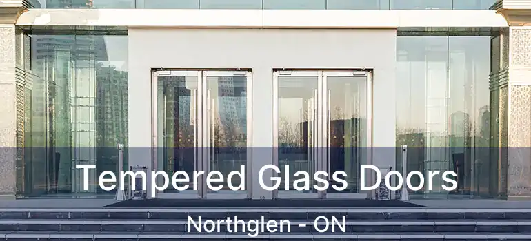  Tempered Glass Doors Northglen - ON