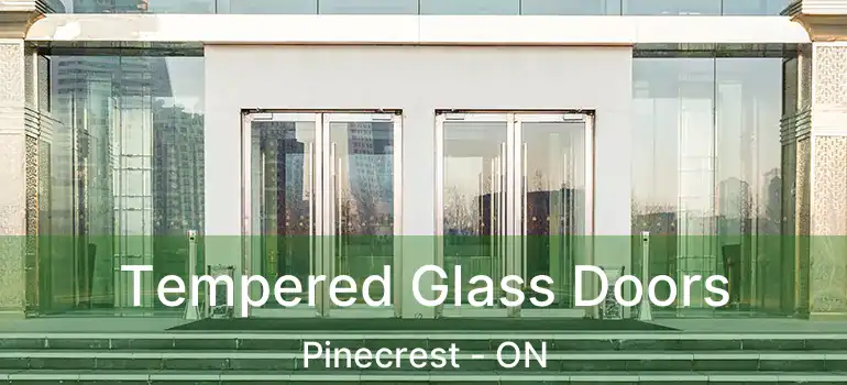  Tempered Glass Doors Pinecrest - ON