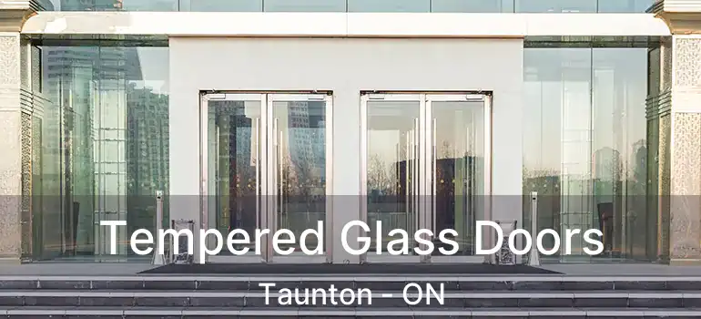  Tempered Glass Doors Taunton - ON