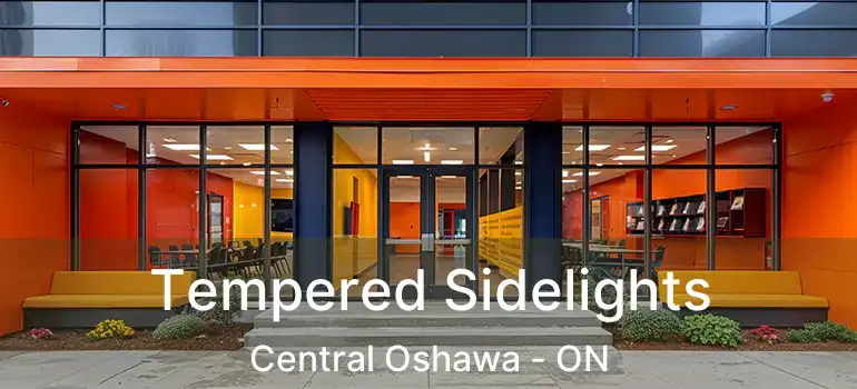  Tempered Sidelights Central Oshawa - ON