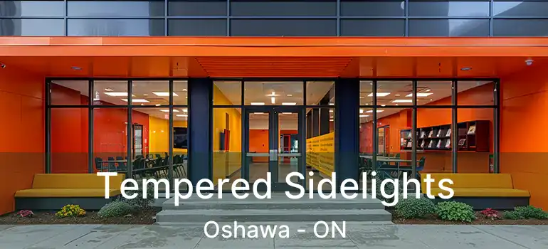  Tempered Sidelights Oshawa - ON