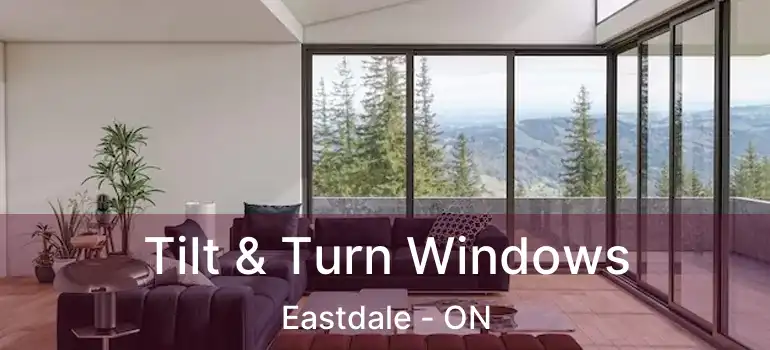  Tilt & Turn Windows Eastdale - ON