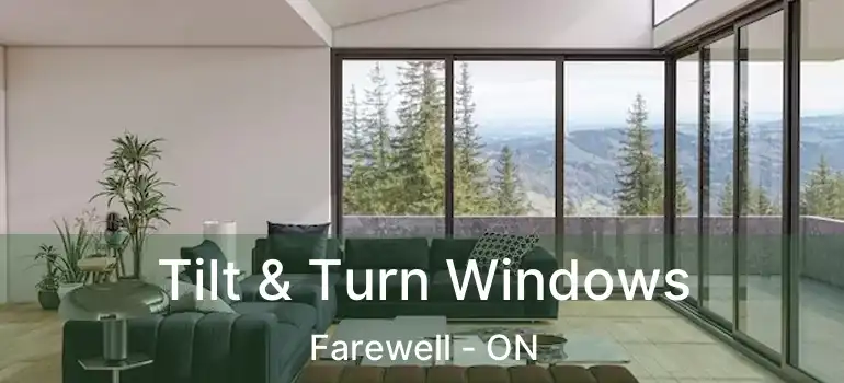  Tilt & Turn Windows Farewell - ON