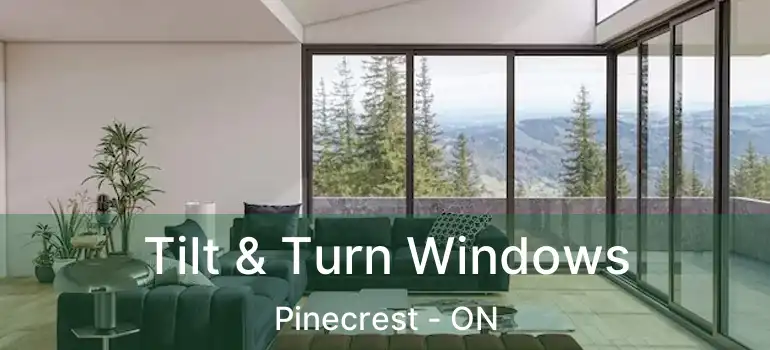  Tilt & Turn Windows Pinecrest - ON