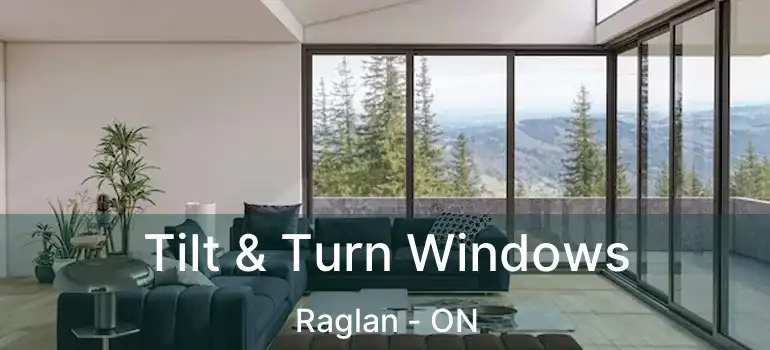  Tilt & Turn Windows Raglan - ON