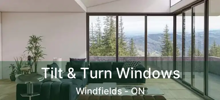  Tilt & Turn Windows Windfields - ON