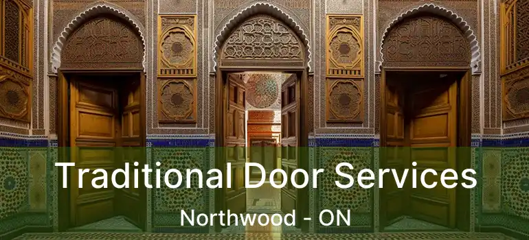  Traditional Door Services Northwood - ON