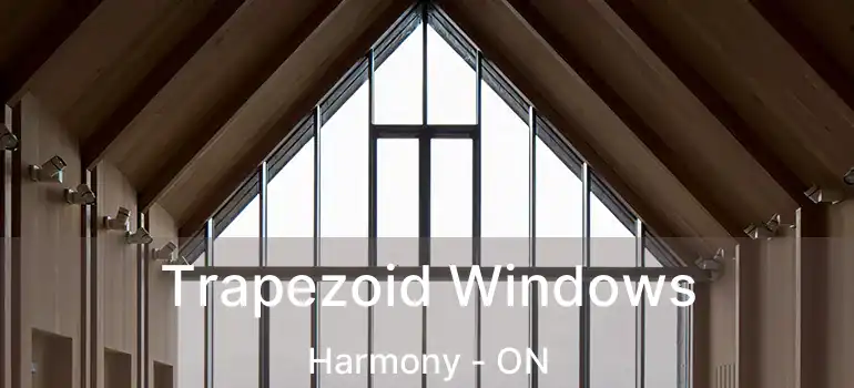  Trapezoid Windows Harmony - ON