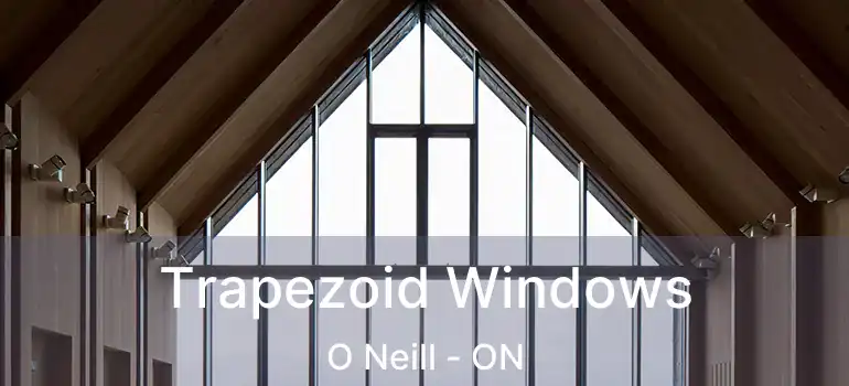  Trapezoid Windows O Neill - ON