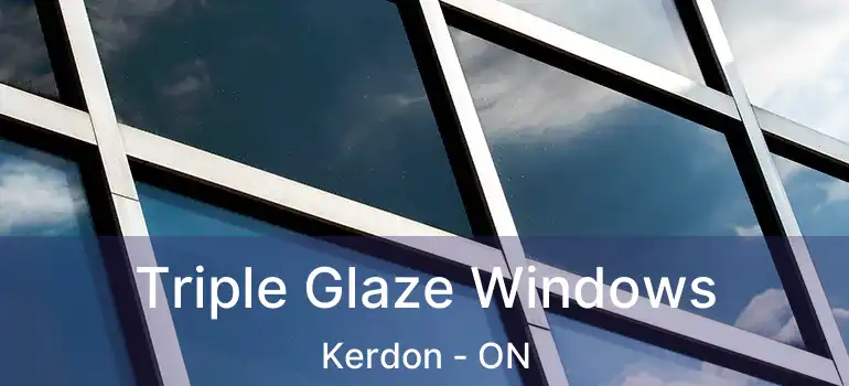  Triple Glaze Windows Kerdon - ON