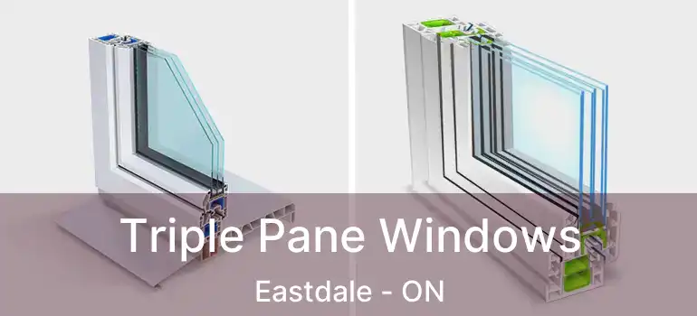  Triple Pane Windows Eastdale - ON