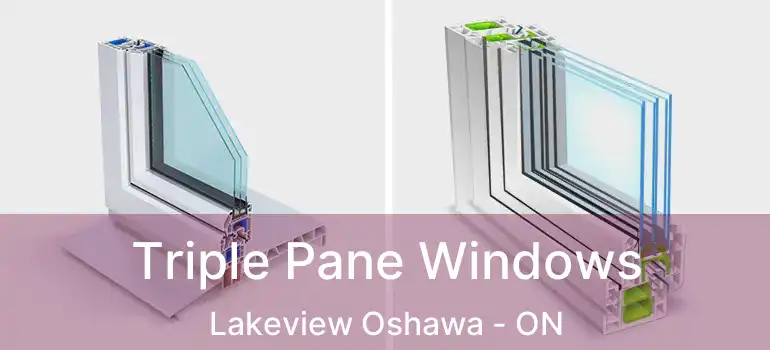  Triple Pane Windows Lakeview Oshawa - ON