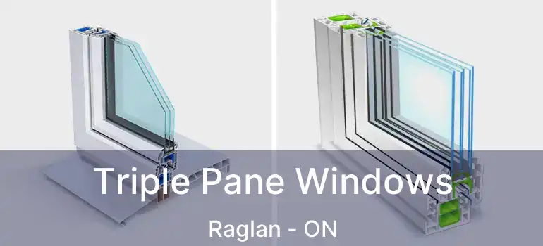  Triple Pane Windows Raglan - ON