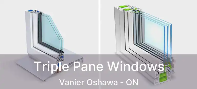  Triple Pane Windows Vanier Oshawa - ON